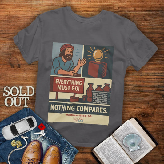 Nothing Compares – Matthew 13:45-46 Christian T-Shirt | Pearl of Great Price Kingdom Tee