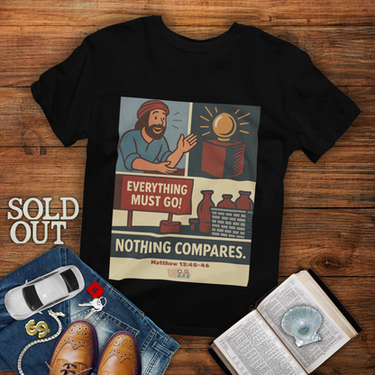 Nothing Compares – Matthew 13:45-46 Christian T-Shirt | Pearl of Great Price Kingdom Tee
