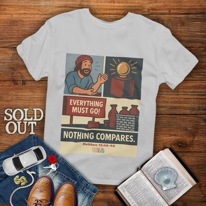 Nothing Compares – Matthew 13:45-46 Christian T-Shirt | Pearl of Great Price Kingdom Tee